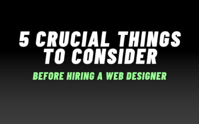 5 Crucial Things to Consider Before Hiring a Web Designer