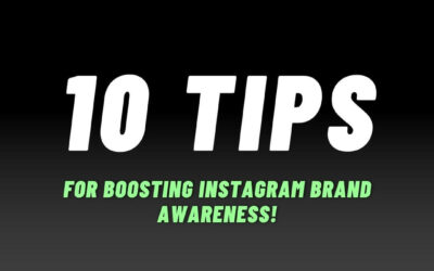 10 Tips for Boosting Instagram Brand Awareness!
