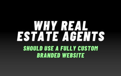 Why Real Estate Agents Should Use a Fully Custom Branded Website