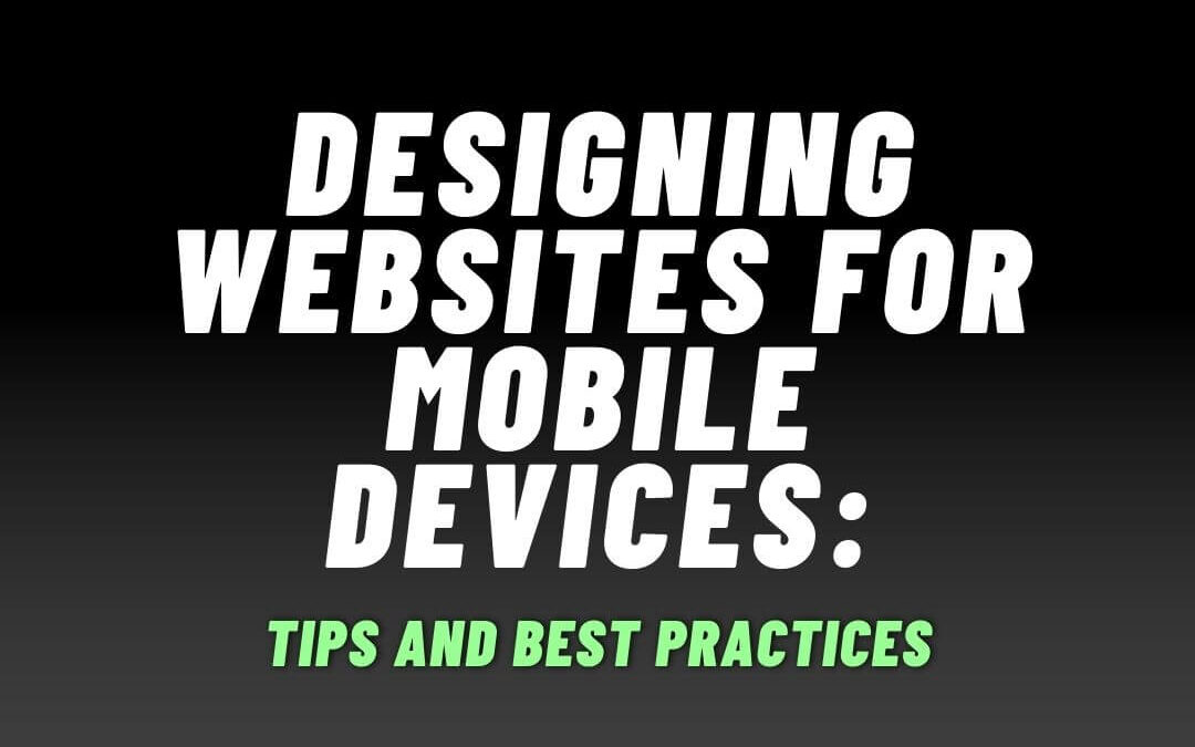 Designing websites for mobile devices: Tips and best practices
