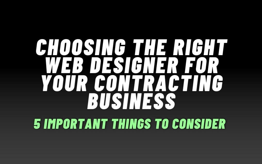 Choosing the Right Web Designer for Your Contracting Business
