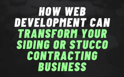 How Web Development Can Transform Your Siding or Stucco Contracting Business