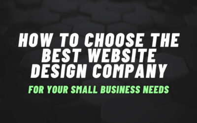 How to Choose the Best Website Design Companies for Your Small Business Needs