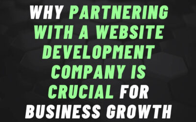 Why Partnering with a Website Development Company Is Crucial for Business Growth